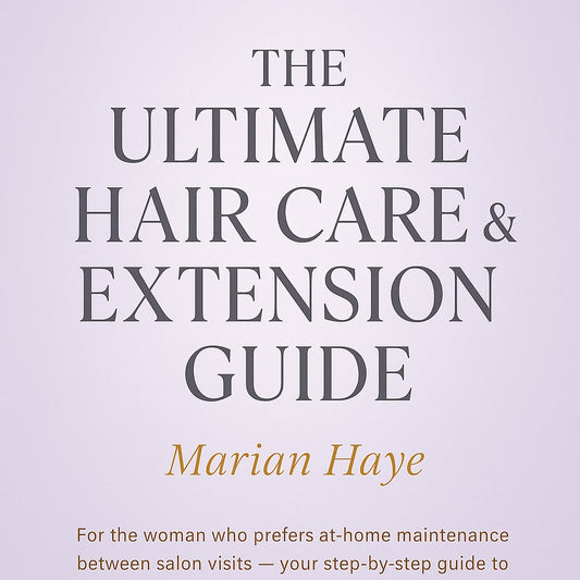 The Ultimate Hair Care & Extension Guide
